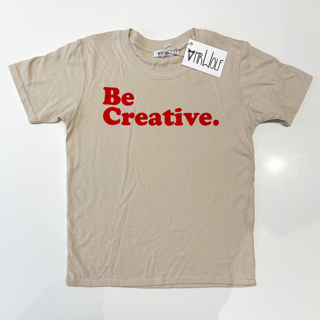 SALE - Be Creative T shirt
